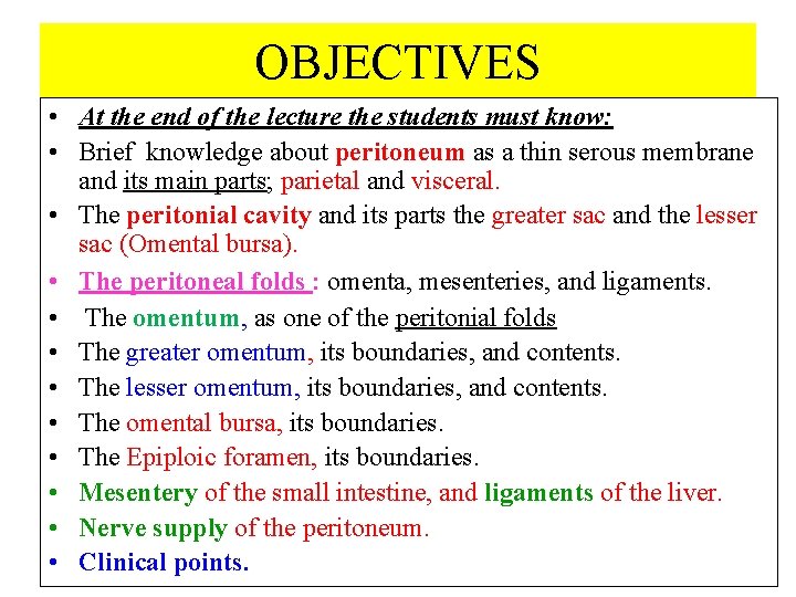 OBJECTIVES • At the end of the lecture the students must know: • Brief