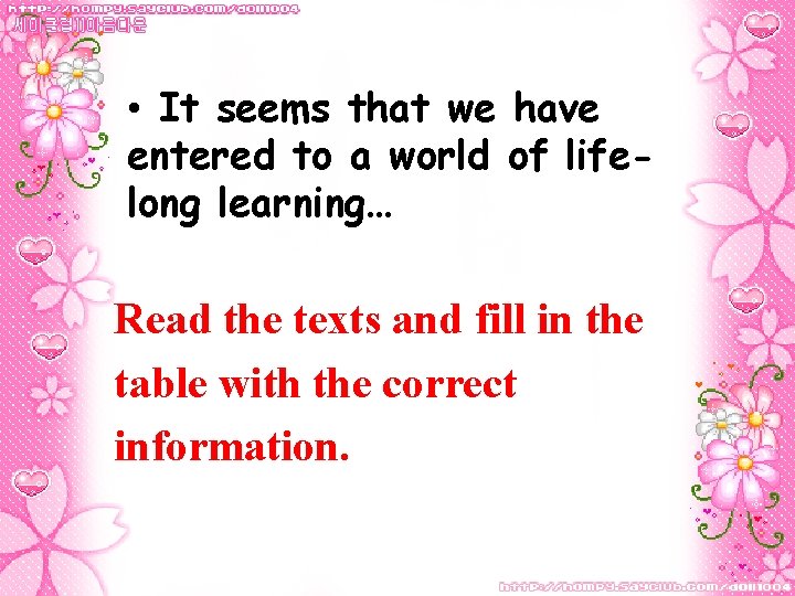  • It seems that we have entered to a world of lifelong learning…
