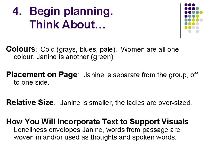 4. Begin planning. Think About… Colours: Cold (grays, blues, pale). Women are all one