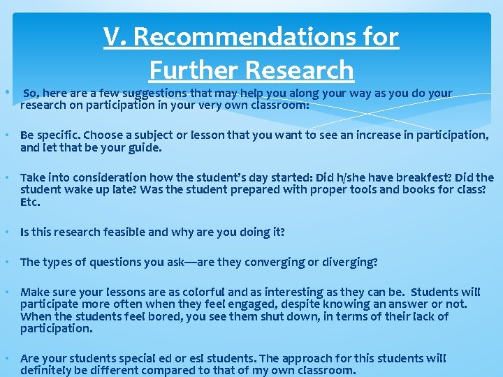 V. Recommendations for Further Research • So, here a few suggestions that may help V. Recommendations for Further Research • So, here a few suggestions that may help