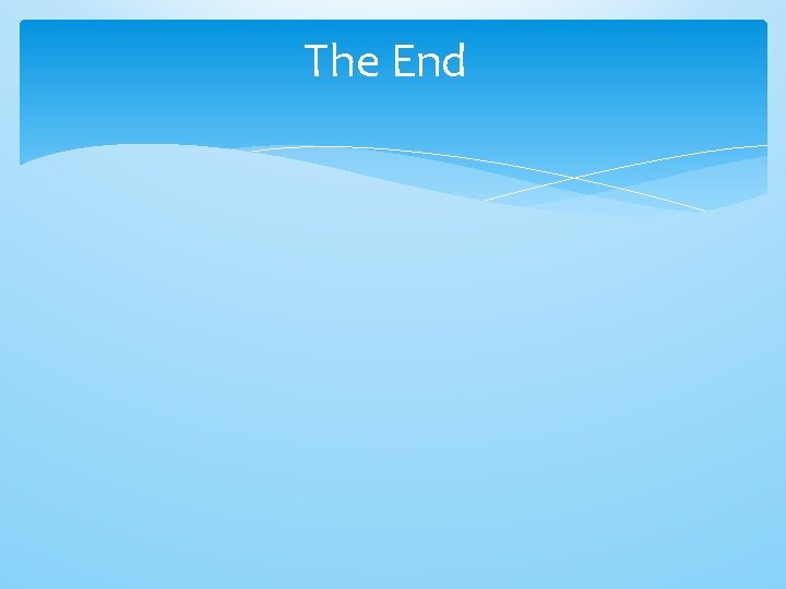 The End The End