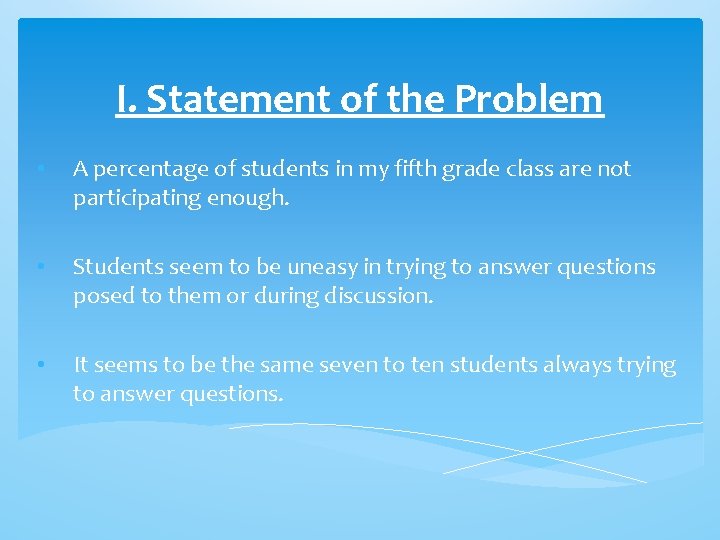 I. Statement of the Problem • A percentage of students in my fifth grade I. Statement of the Problem • A percentage of students in my fifth grade
