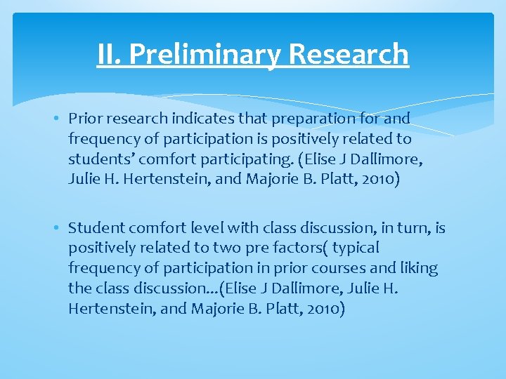 II. Preliminary Research • Prior research indicates that preparation for and frequency of participation II. Preliminary Research • Prior research indicates that preparation for and frequency of participation