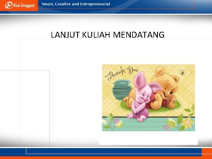 LANJUT KULIAH MENDATANG 