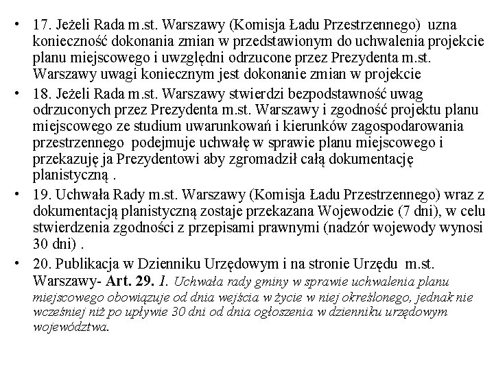  • 17. Jeżeli Rada m. st. Warszawy (Komisja Ładu Przestrzennego) uzna konieczność dokonania