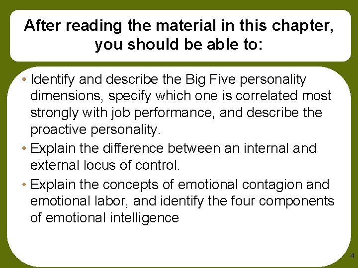 After reading the material in this chapter, you should be able to: • Identify