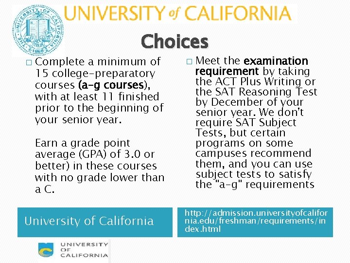 Choices � Complete a minimum of 15 college-preparatory courses (a-g courses), with at least