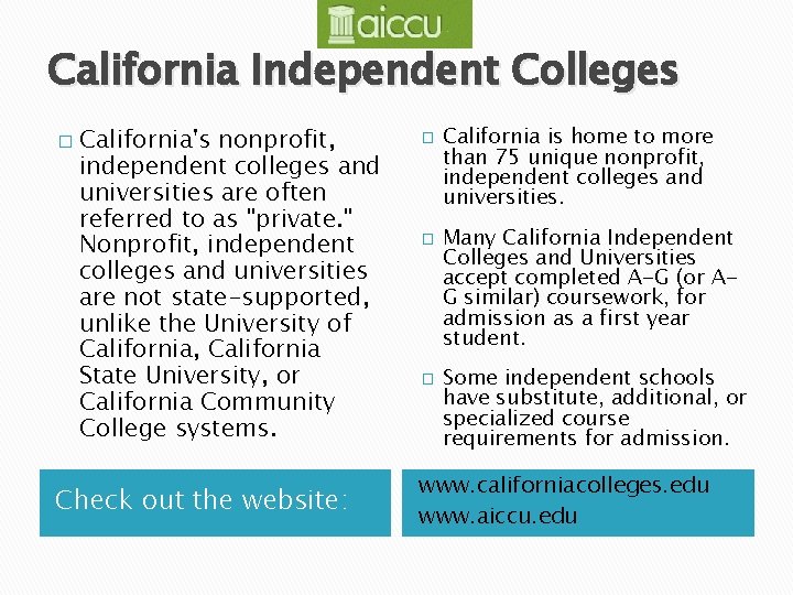 California Independent Colleges � California's nonprofit, independent colleges and universities are often referred to