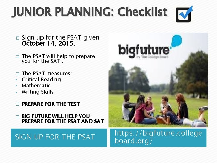 JUNIOR PLANNING: Checklist � � Sign up for the PSAT given October 14, 2015.