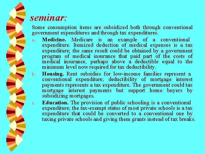 seminar: Some consumption items are subsidized both through conventional government expenditures and through tax