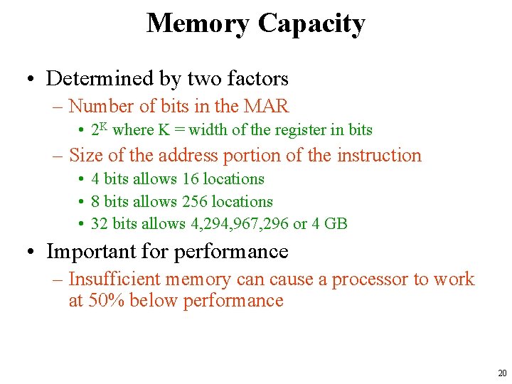 Memory Capacity • Determined by two factors – Number of bits in the MAR