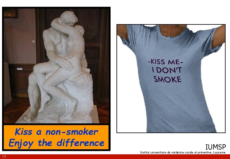 Kiss a non-smoker Enjoy the difference IUMSP Institut universitaire de médecine sociale et préventive,