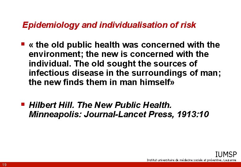 Epidemiology and individualisation of risk § « the old public health was concerned with