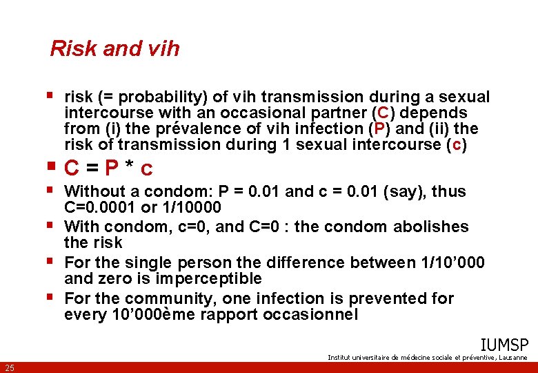 Risk and vih § risk (= probability) of vih transmission during a sexual intercourse