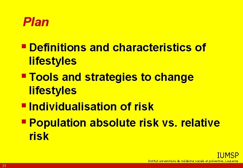 Plan § Definitions and characteristics of lifestyles § Tools and strategies to change lifestyles