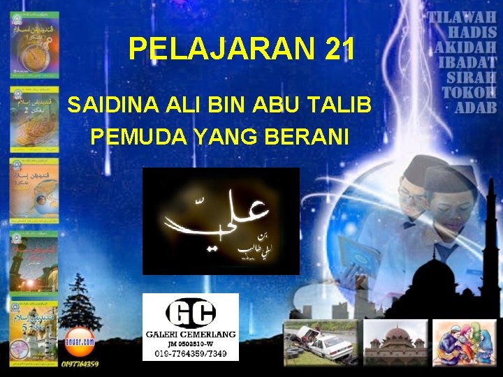 PELAJARAN 21 SAIDINA ALI BIN ABU TALIB PEMUDA YANG BERANI 
