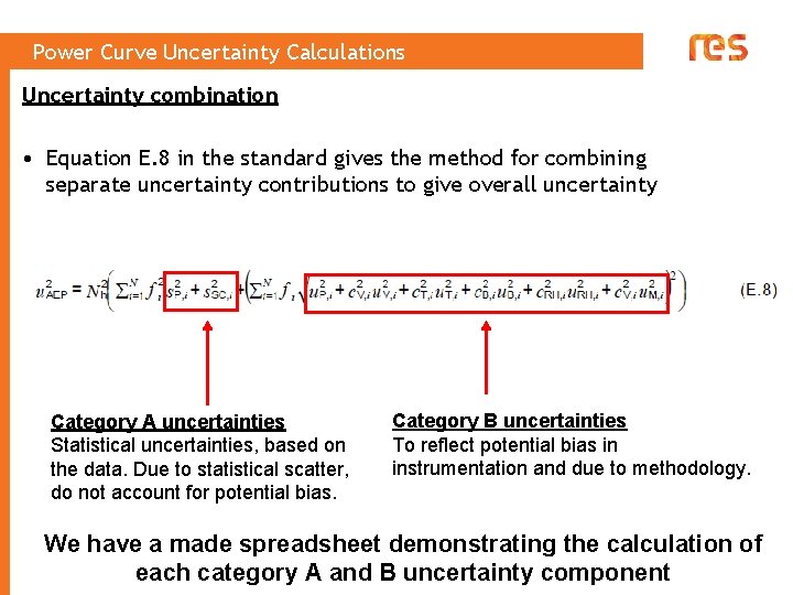 Power Curve Uncertainty Calculations Uncertainty combination • Equation E. 8 in the standard gives