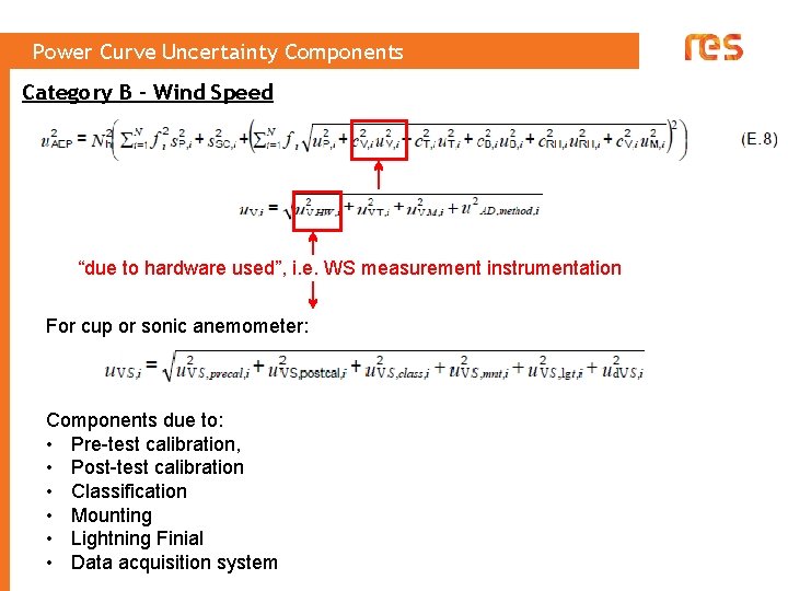 Power Curve Uncertainty Components Category B – Wind Speed “due to hardware used”, i.