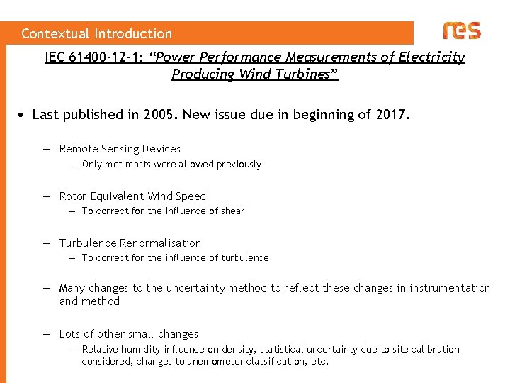 Contextual Introduction IEC 61400 -12 -1: “Power Performance Measurements of Electricity Producing Wind Turbines”