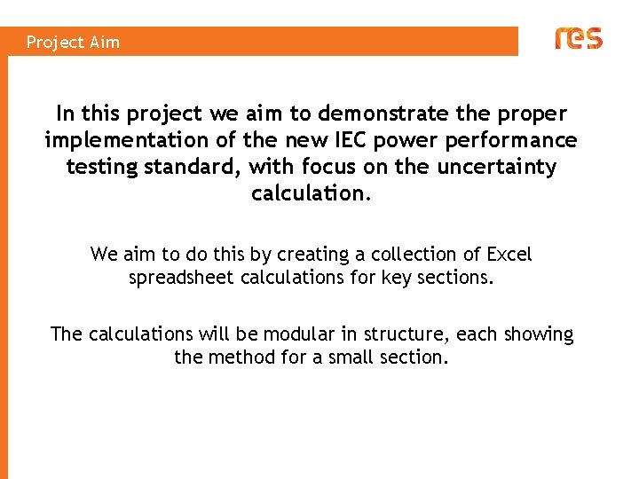 Project Aim In this project we aim to demonstrate the proper implementation of the