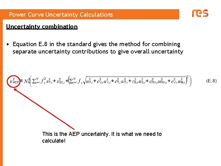 Power Curve Uncertainty Calculations Uncertainty combination • Equation E. 8 in the standard gives