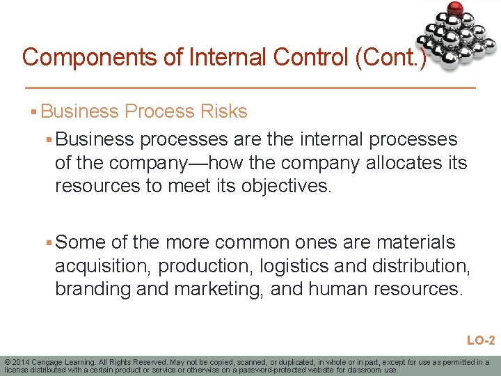 Components of Internal Control (Cont. ) § Business Process Risks § Business processes are