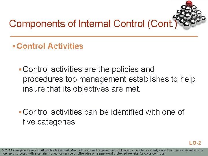 Components of Internal Control (Cont. ) § Control Activities § Control activities are the