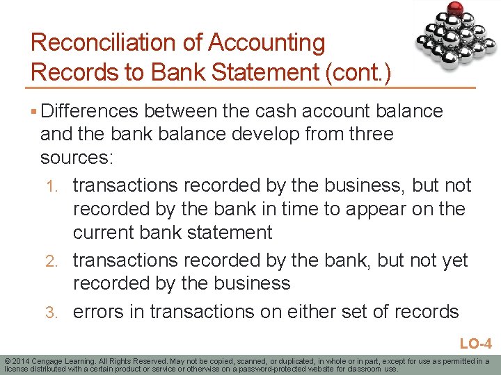 Reconciliation of Accounting Records to Bank Statement (cont. ) § Differences between the cash