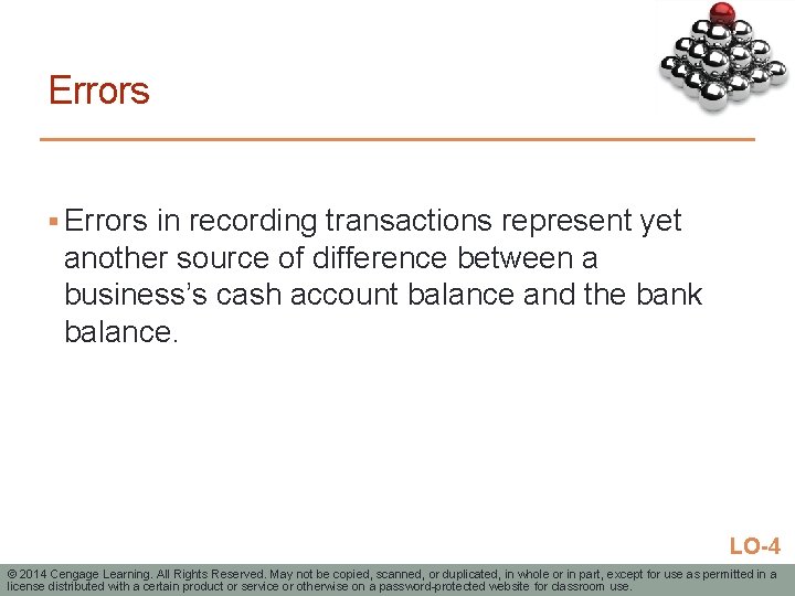 Errors § Errors in recording transactions represent yet another source of difference between a