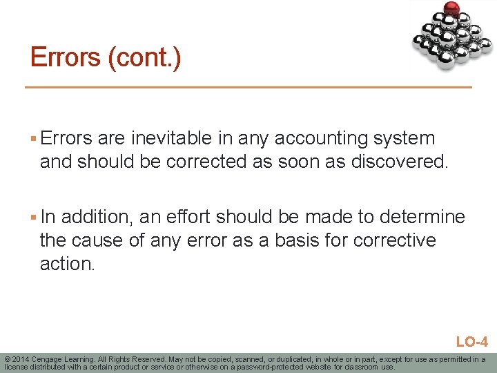 Errors (cont. ) § Errors are inevitable in any accounting system and should be