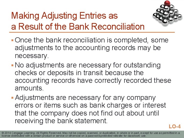 Making Adjusting Entries as a Result of the Bank Reconciliation § Once the bank