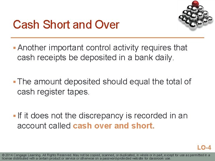 Cash Short and Over § Another important control activity requires that cash receipts be