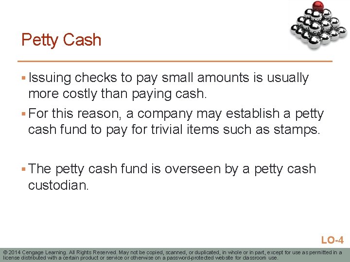 Petty Cash § Issuing checks to pay small amounts is usually more costly than