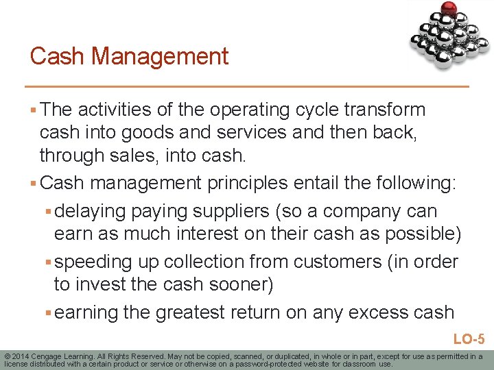 Cash Management § The activities of the operating cycle transform cash into goods and