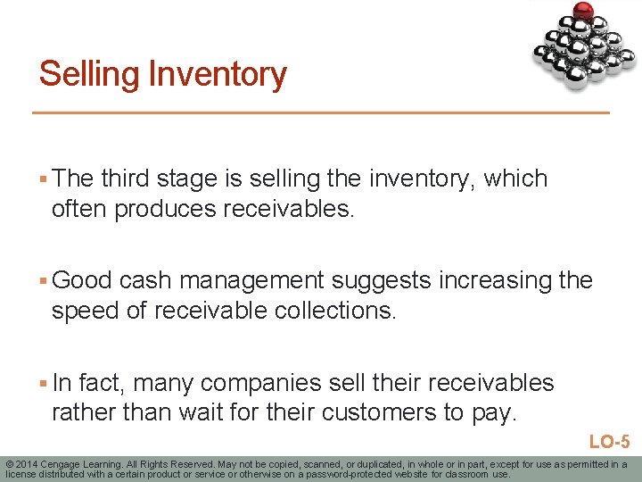 Selling Inventory § The third stage is selling the inventory, which often produces receivables.