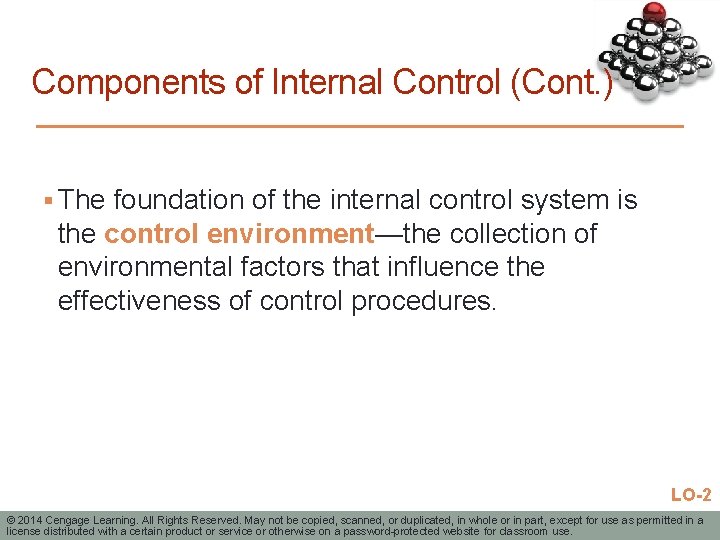 Components of Internal Control (Cont. ) § The foundation of the internal control system