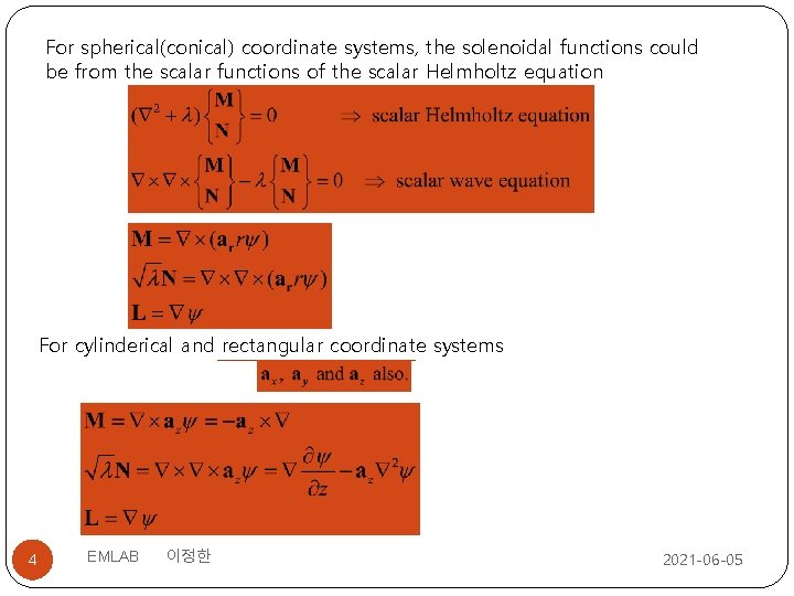 For spherical(conical) coordinate systems, the solenoidal functions could be from the scalar functions of