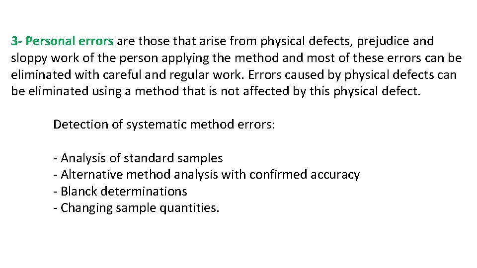 3 - Personal errors are those that arise from physical defects, prejudice and sloppy