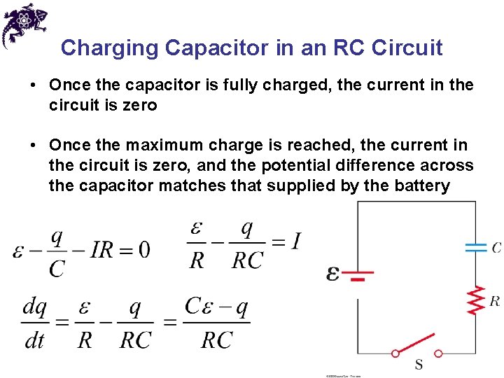 Charging Capacitor in an RC Circuit • Once the capacitor is fully charged, the