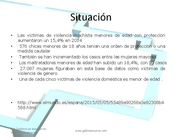 Situación • • Las víctimas de violencia machista menores de edad con protección aumentaron