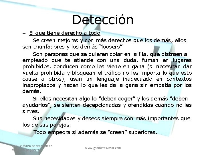 Detección – El que tiene derecho a todo Se creen mejores y con más