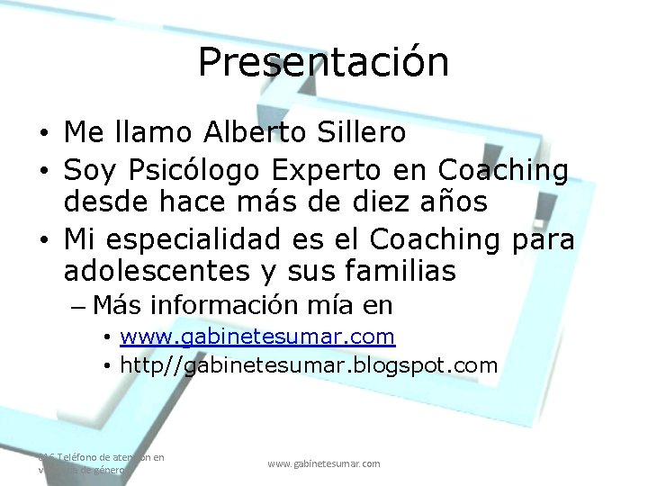 Presentación • Me llamo Alberto Sillero • Soy Psicólogo Experto en Coaching desde hace