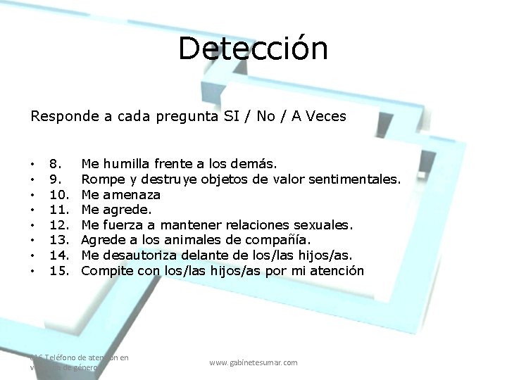 Detección Responde a cada pregunta SI / No / A Veces • • 8.