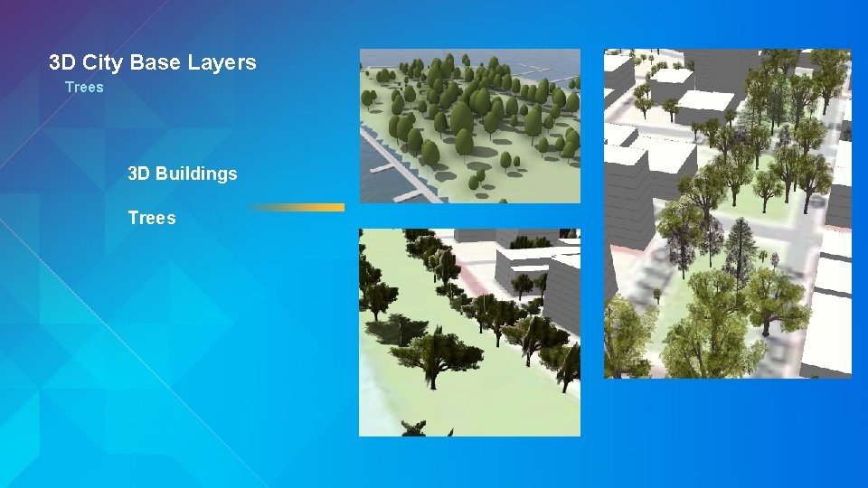 3 D City Base Layers Trees 3 D Buildings Trees 