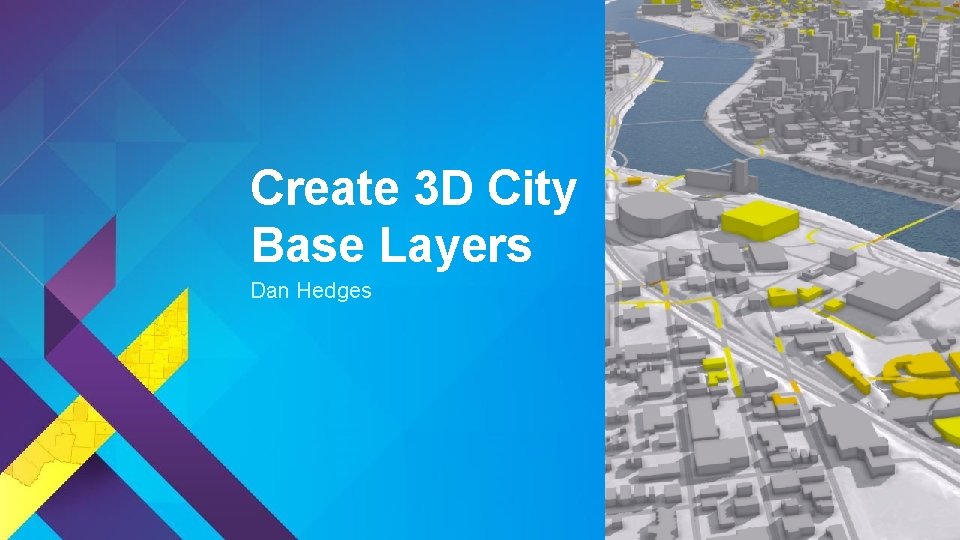 Create 3 D City Base Layers Dan Hedges 