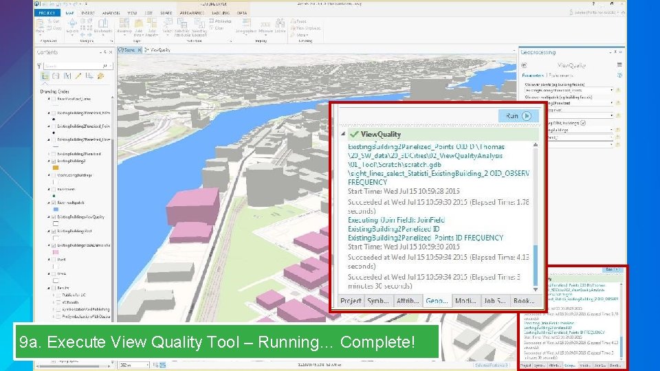 9 a. Execute View Quality Tool – Running… Complete! 