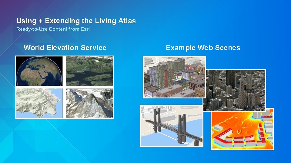 Using + Extending the Living Atlas Ready-to-Use Content from Esri World Elevation Service Example
