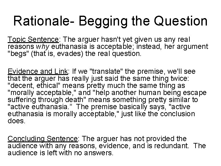 Rationale- Begging the Question Topic Sentence: The arguer hasn't yet given us any real