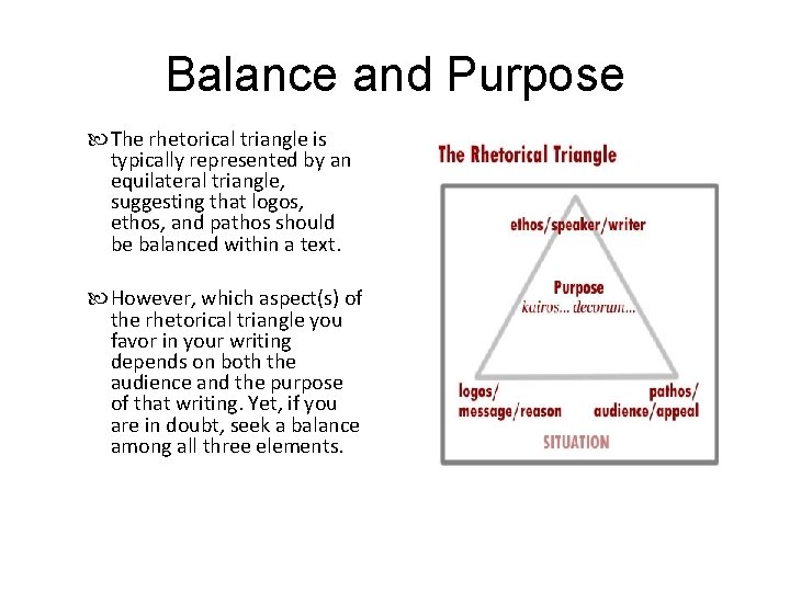 Balance and Purpose The rhetorical triangle is typically represented by an equilateral triangle, suggesting