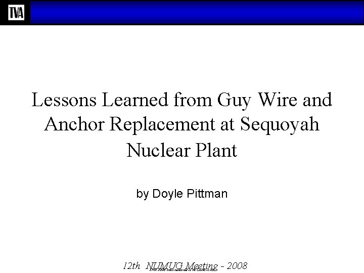 Lessons Learned from Guy Wire and Anchor Replacement at Sequoyah Nuclear Plant by Doyle